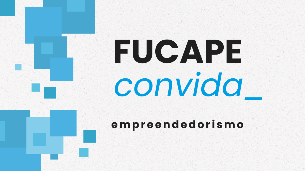 Jornada empreendedora de sucesso é tema do Fucape Convida